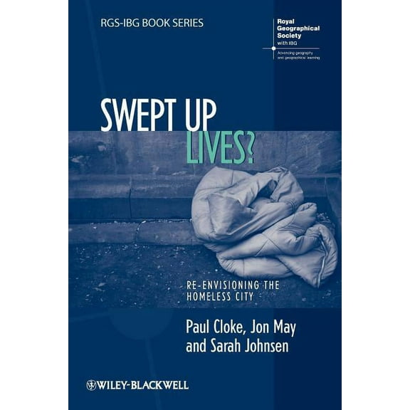 Rgs-Ibg Book: Swept Up Lives?: Re-Envisioning the Homeless City (Paperback)