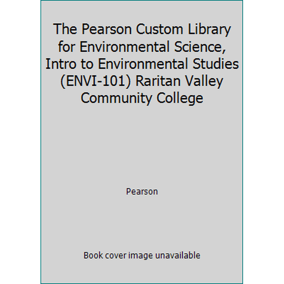 Pre-Owned The Pearson Custom Library for Environmental Science, Intro to Environmental Studies (ENVI-101) Raritan Valley Community College (Paperback) 1256199400 9781256199403