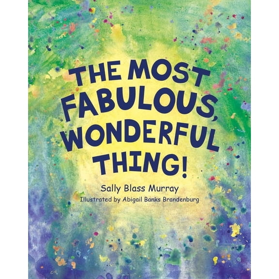 The Most Fabulous, Wonderful Thing, (Paperback)