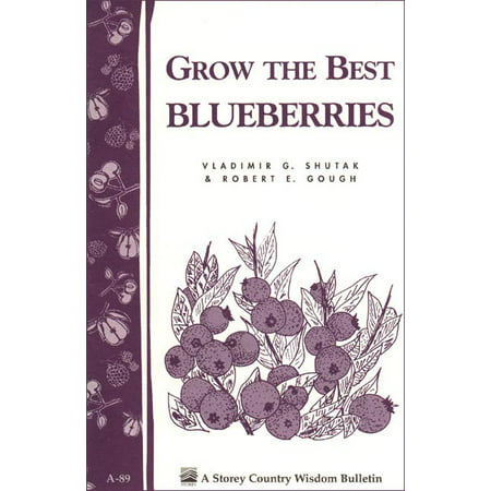 Grow the Best Blueberries - Paperback