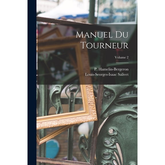 Manuel Du Tourneur; Volume 2, (Paperback)