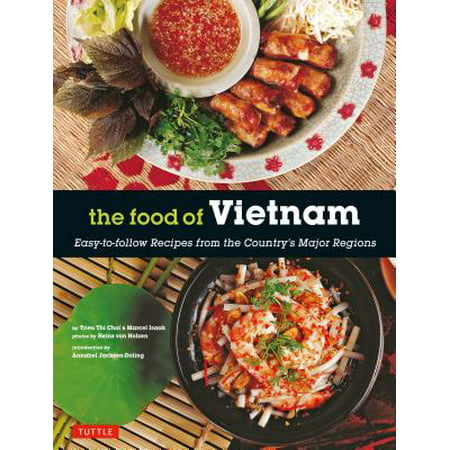 The Food of Vietnam : Easy-to-Follow Recipes from the Country's Major Regions [Vietnamese Cookbook with Over 80 (Best Vietnamese Egg Roll Recipe)
