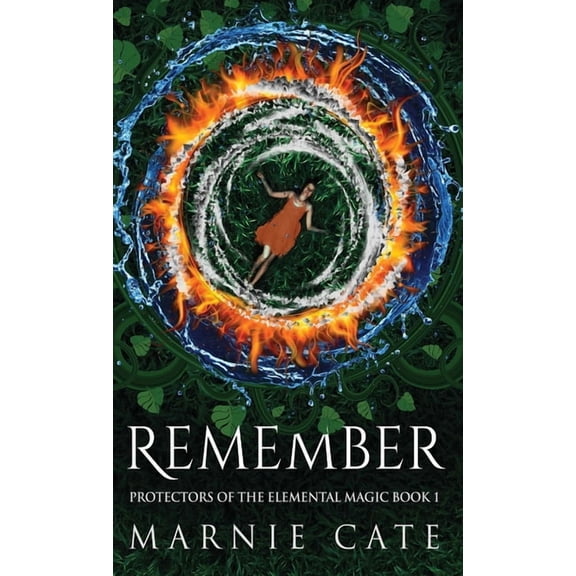 Protectors of the Elemental Magic Remember, Book 1, (Hardcover)