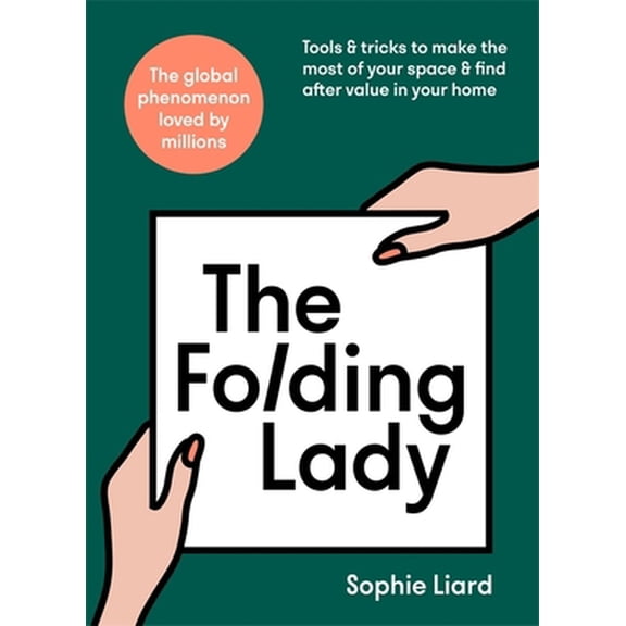 Pre-Owned The Folding Lady: Tools & tricks to make the most of your space & find after value in your home (Hardcover) 1529385261 9781529385267