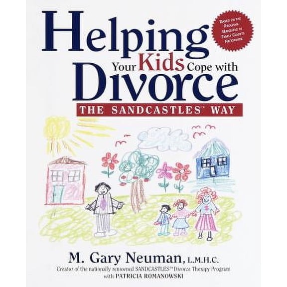 Helping Your Kids Cope with Divorce the Sandcastles Way (Hardcover 9780812929027) by M Gary Neuman, Patricia Romanowski