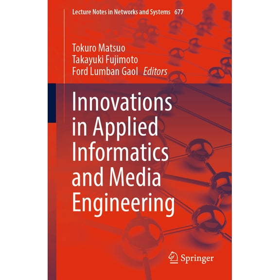 Lecture Notes in Networks and Systems Innovations in Applied Informatics and Media Engineering, Book 677, (Paperback)