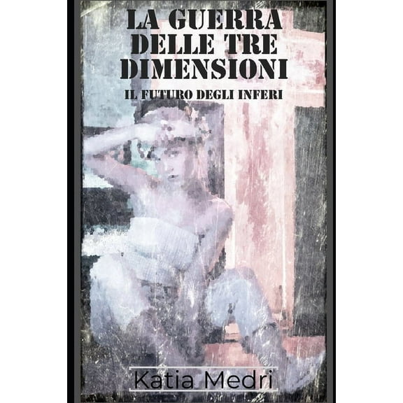 Il Futuro Degli Inferi: La Guerra delle Tre Dimensioni (Paperback)