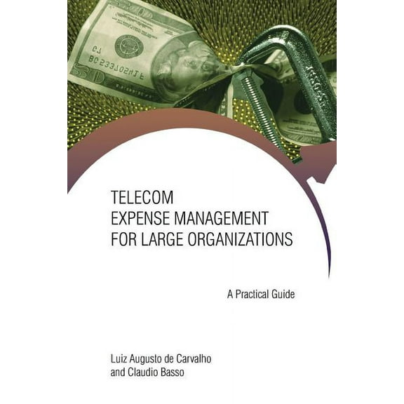 Telecom Expense Management for Large Organizations: A Practical Guide (Paperback) by Luiz Augusto Carvalho, Claudio Basso