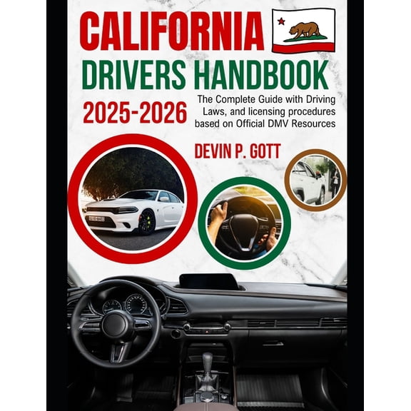 California Drivers Handbook 2025-2026: The Complete Guide with Driving Laws, and licensing procedures based on Official , (Paperback)