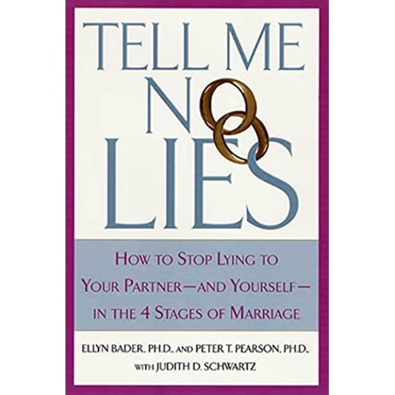 Pre-Owned Tell Me No Lies: How to Stop Lying to Your Partner-And Yourself-In the 4 Stages of Marriage (Paperback) 0312280629 9780312280628