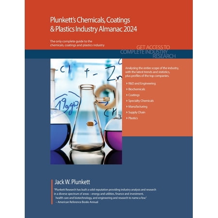 Plunkett s Chemicals Coatings & Plastics Industry Almanac 2024: Chemicals Coatings & Plastics Industry Market Research (Paperback)