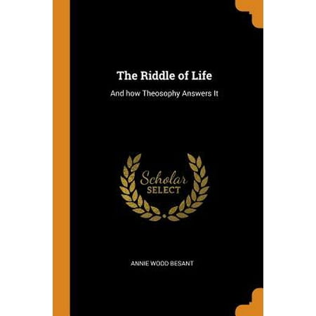 The Riddle of Life: And How Theosophy Answers It