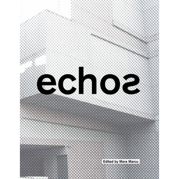 Echos: University of Cincinnati School of Architecture and Interior Design, (Hardcover)