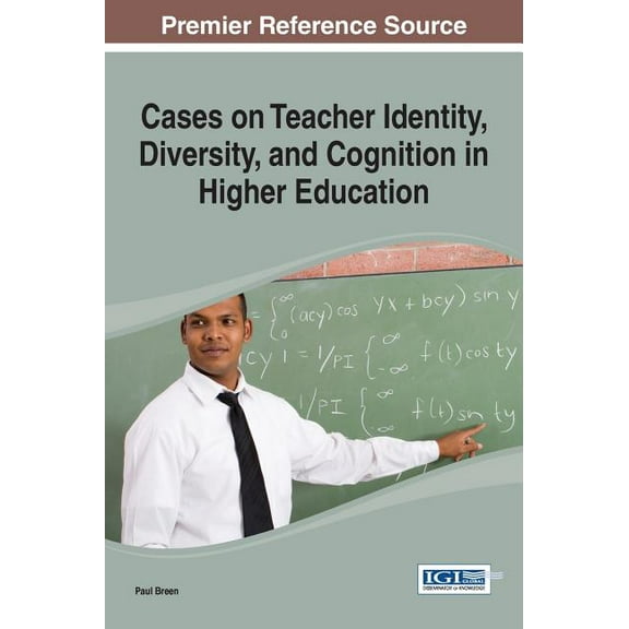 Cases on Teacher Identity, Diversity, and Cognition in Higher Education, (Hardcover)