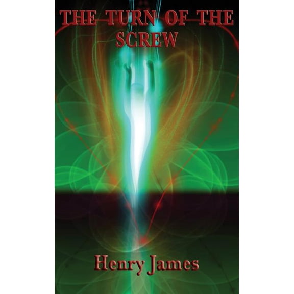 The Turn of the Screw: A Classic Psychological Ghost Story, (Hardcover)