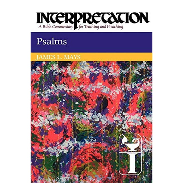 Psalms: Interpretation: A Bible Commentary for Teaching and Preaching