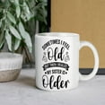 thumbnail image 7 of Sometimes I Feel Old But Then I Realize My Sister Is Older 11 Ounces Funny White Mug - Cute Coffee And Tea Mug - Ceramic Coffee Mugs For Women And Men, 7 of 7