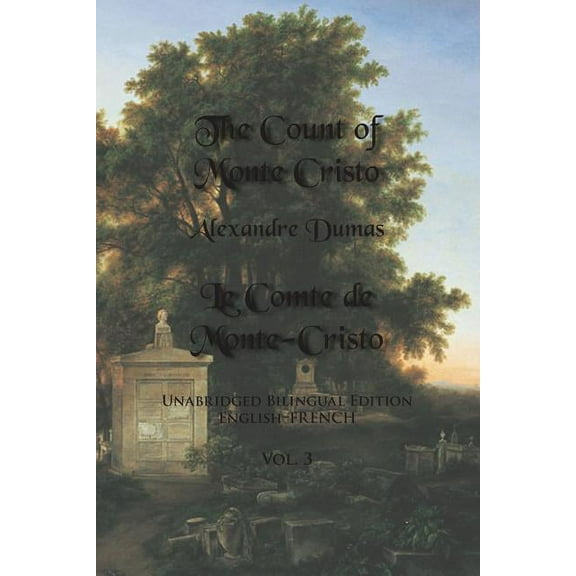 Count of Monte Cristo The Count of Monte Cristo, Volume 3: Unabridged Bilingual Edition: English-French, Book 3, (Paperback)