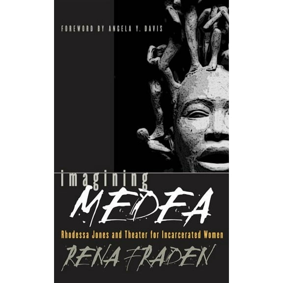 Gender and American Culture Imagining Medea: Rhodessa Jones & Theater for Incarcerated Women, (Paperback)