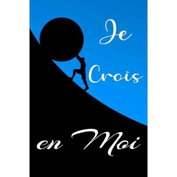 Je Crois En Moi Carnet De Notes Journal Intime Avec Une Citation Inspirante Pour Transmettre Un Message Positif D Optimisme A Sa Meilleure Amie Fille Maman Collegue De Travail Idee Cadeau Original Paperback Walmart Com