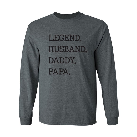 Legend. Husband. Daddy. Papa. Adult Long Sleeve T-shirt