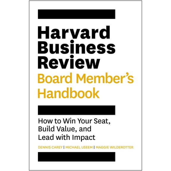 HBR Handbooks Harvard Business Review Board Member's Handbook: How to Win Your Seat, Build Value, and Lead with Impact, (Paperback)
