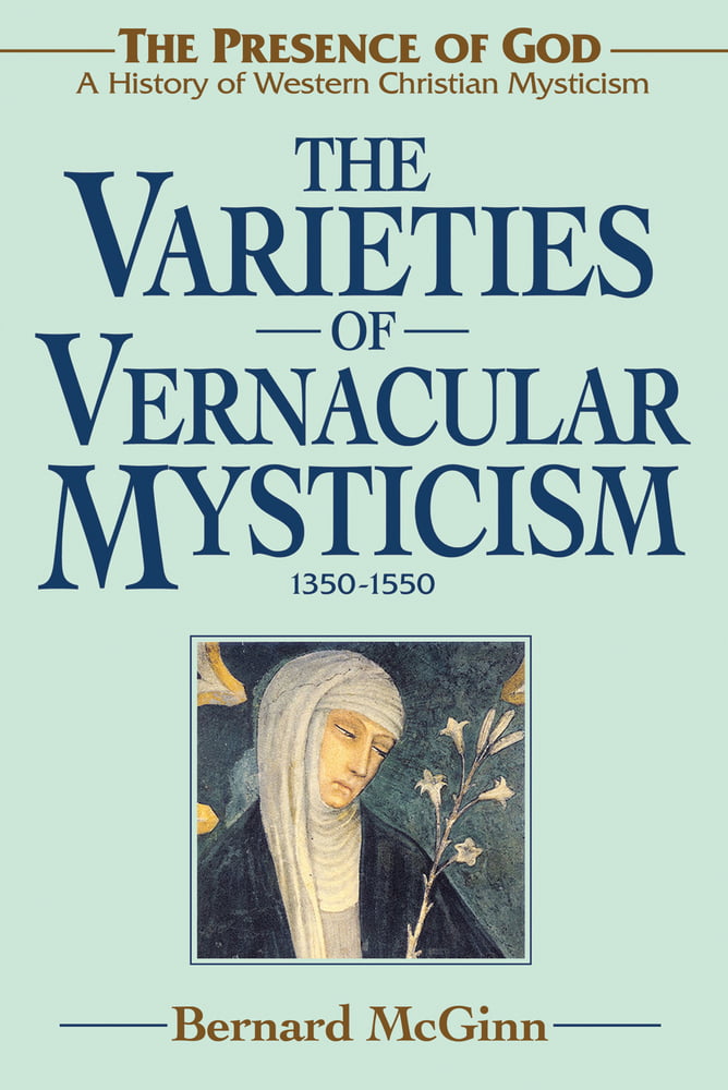 Presence of God: A History of Western Christian Mysticism: The Varieties of Vernacular Mysticism : 1350-1550 (Series #05) (Hardcover) - Walmart.com