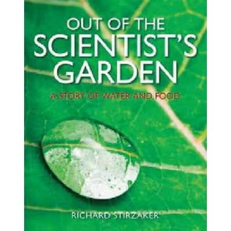 Out of the Scientist's Garden: A Story of Water and Food