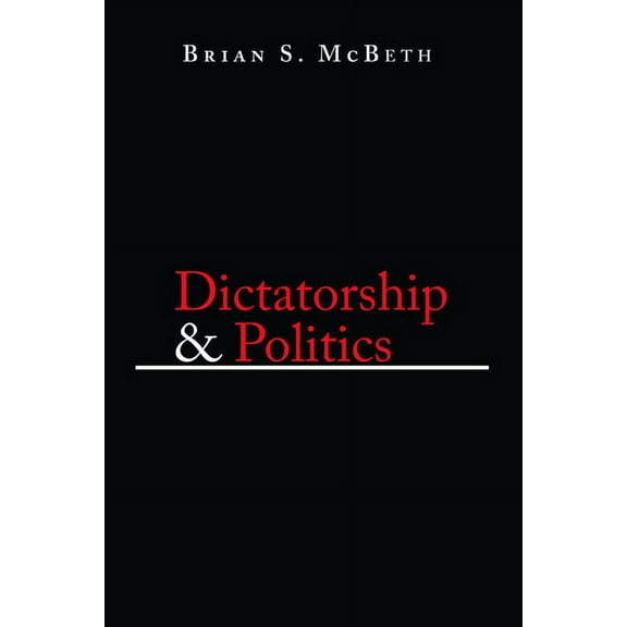 Kellogg Institute Democracy and Developm Dictatorship & Politics: Intrigue, Betrayal, and Survival in Venezuela, 1908-1935, (Hardcover)
