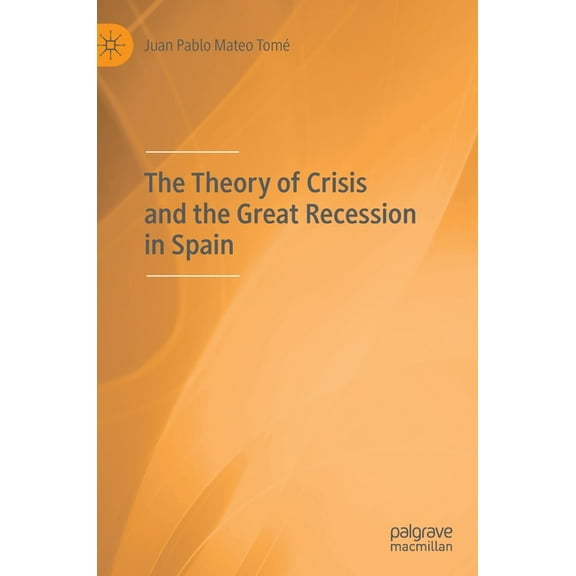 The Theory of Crisis and the Great Recession in Spain, (Hardcover)