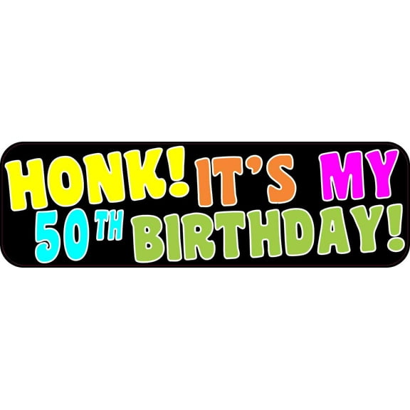 10in x 3in Honk Its My 50th Birthday Bumper Magnet