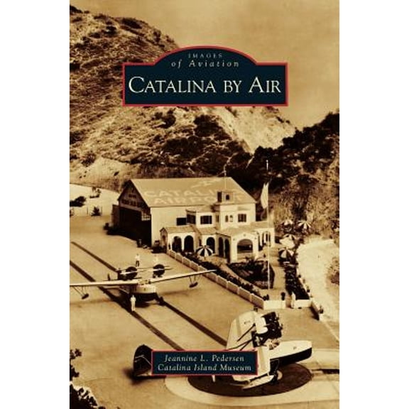 Catalina by Air (Hardcover)