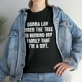 thumbnail image 7 of Gonna Lay Under The Tree To Remind My Family That I'm a Gift Shirt -ID: 405, 7 of 7