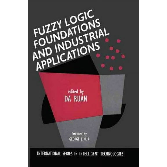International Intelligent Technologies: Fuzzy Logic Foundations and Industrial Applications (Paperback)