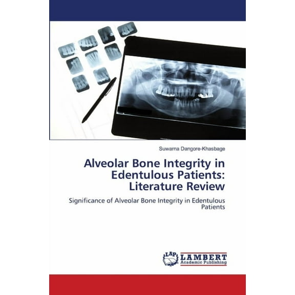 Alveolar Bone Integrity in Edentulous Patients: Literature Review, (Paperback)