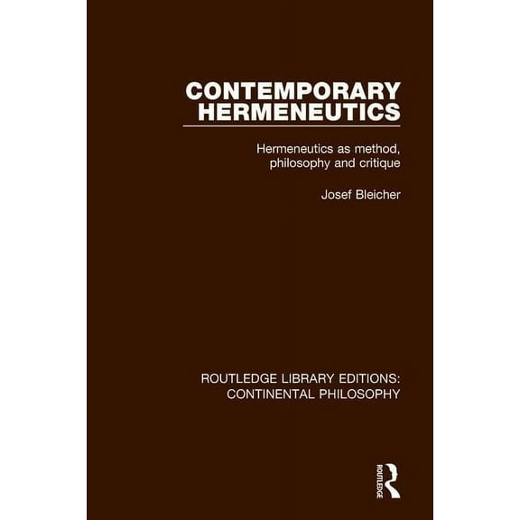 Routledge Library Editions: Continental Contemporary Hermeneutics: Hermeneutics as Method, Philosophy and Critique, Book 2, (Paperback)