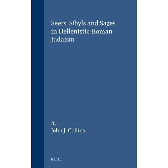 Seers, Sybils, and Sages in Hellenistic-Roman Judaism, (Paperback)