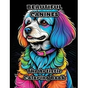 Beautiful Canines: The Artistic Coloring Book (Paperback)