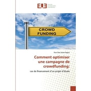 Comment optimiser une campagne de crowdfunding (Paperback)