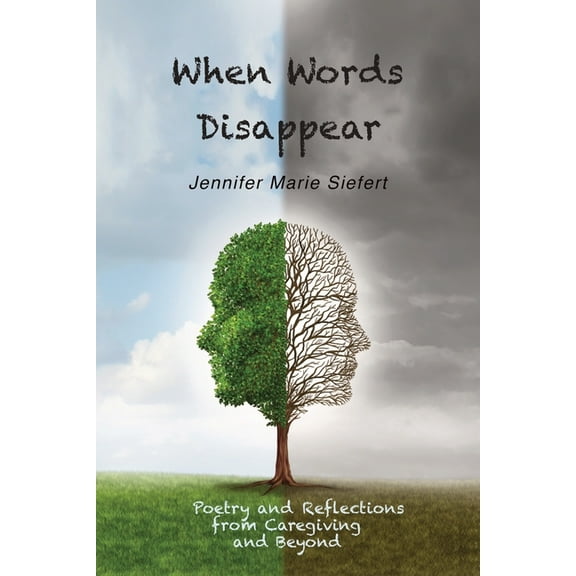 When Words Disappear: Poetry and Reflections from Caregiving and Beyond, (Paperback)