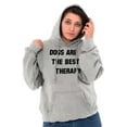 thumbnail image 3 of Dogs Are Best Therapy Funny Pet Joke Hoodie Sweatshirt Women Men Brisco Brands L, 3 of 6