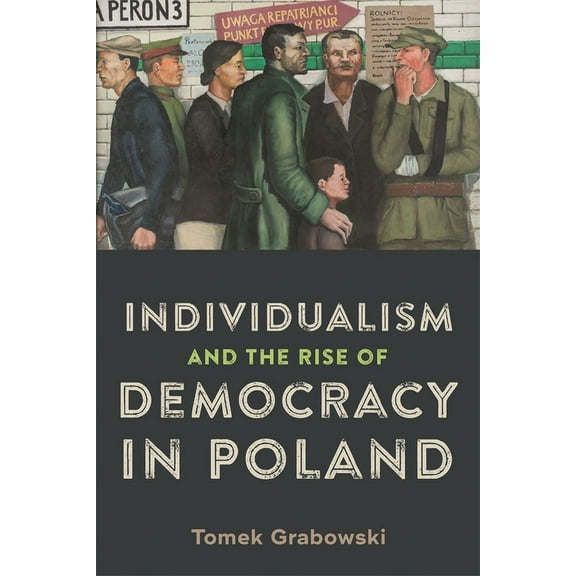Rochester Studies in East and Central Eu Individualism and the Rise of Democracy in Poland, Book 31, (Hardcover)
