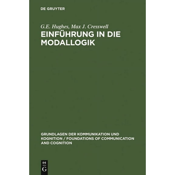 Grundlagen Der Kommunikation Und Kogniti EinfÃ¼hrung in Die Modallogik, (Hardcover)