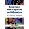 Language Development and Disorders: A Case Study Approach: A Case Study Approach, Used [Paperback]