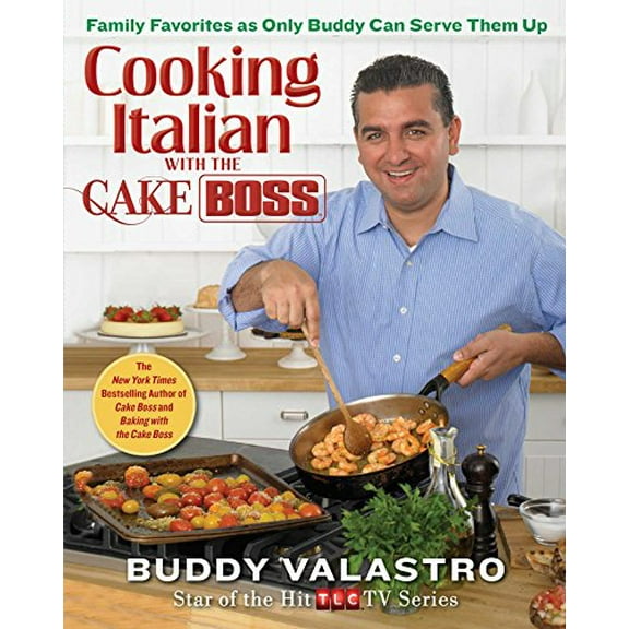 Pre-Owned Cooking Italian with the Cake Boss: Family Favorites as Only Buddy Can Serve Them Up (Hardcover) 1451674309 9781451674309