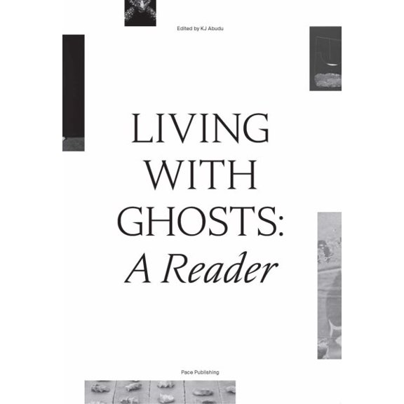 Pre-Owned Living with Ghosts: A Reader: Writings on Coloniality, Decoloniality, Hauntology and Contemporary Art (Paperback)