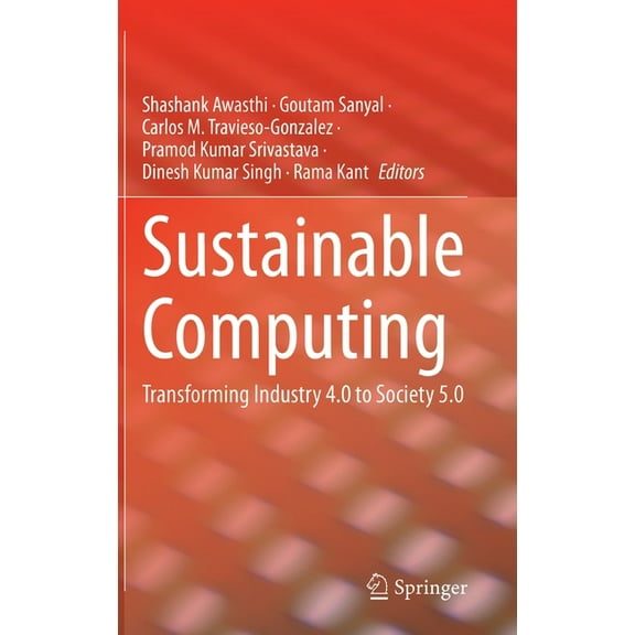 Sustainable Computing: Transforming Industry 4.0 to Society 5.0, (Hardcover)