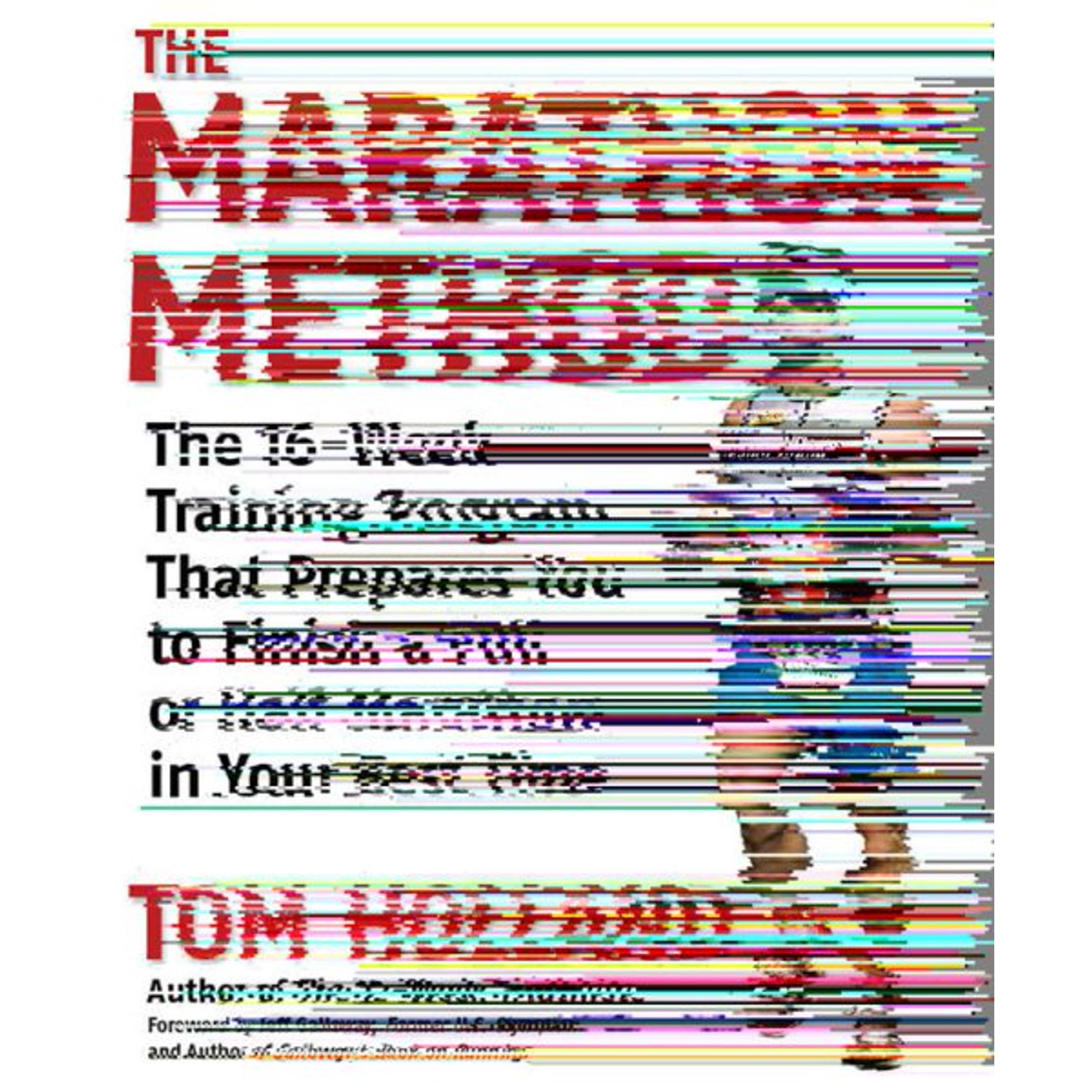 The Marathon Method : The 16-Week Training Program that Prepares You to Finish a Full or Half Marathon at Your Best Time (Paperback)