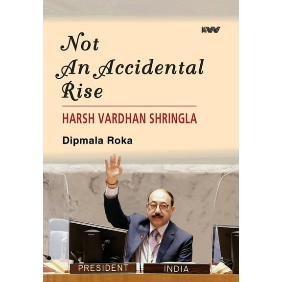 Not An Accidental Rise Harsh Vardhan Shringla (Hardcover)