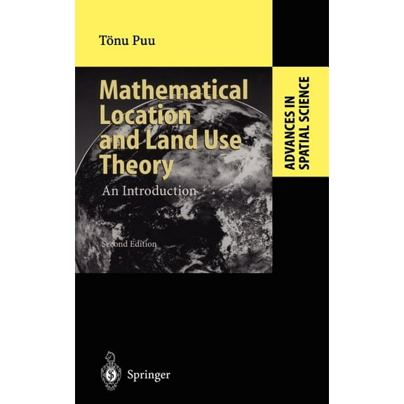 Advances in Spatial Science Mathematical Location and Land Use Theory: An Introduction, (Hardcover)